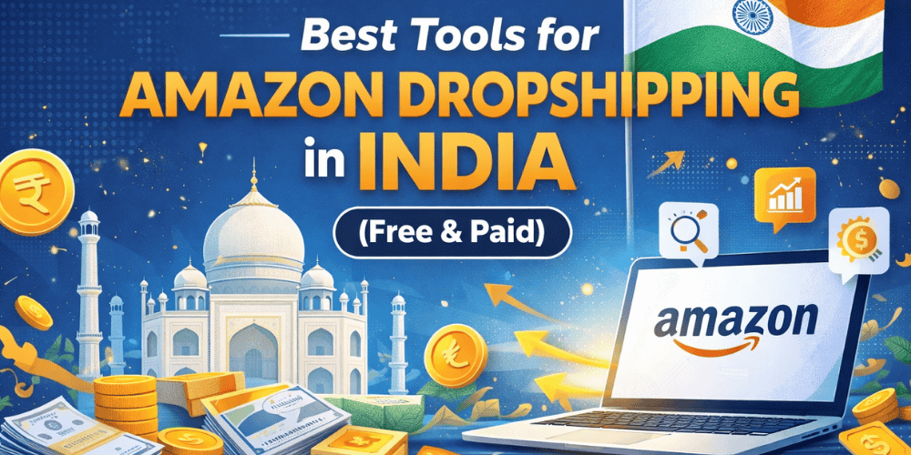 Best Tools for Amazon Dropshipping in India (Free & Paid) – 2026 Guide