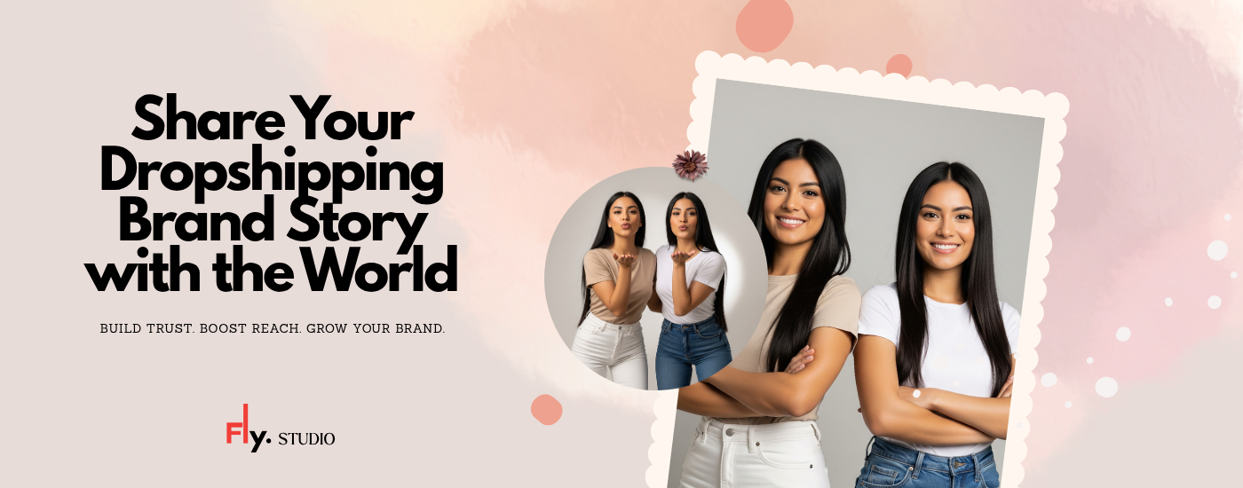 Share Your Dropshipping Brand Story with the World