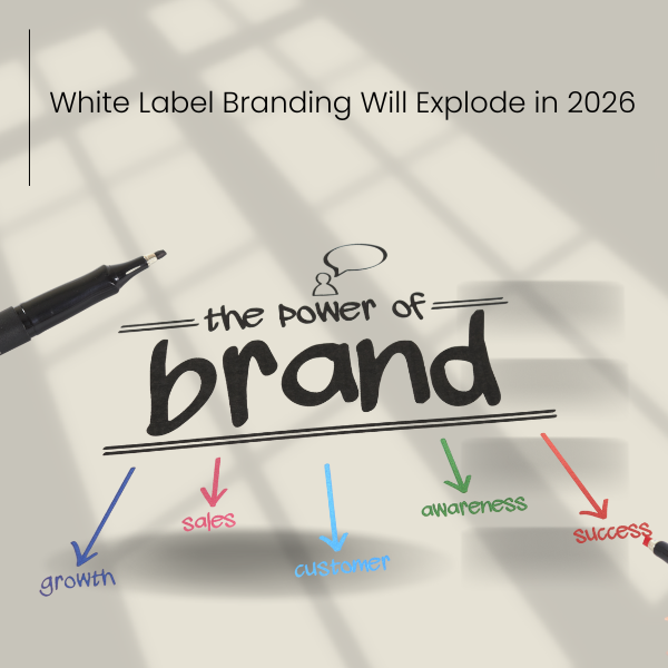 White Label Branding Will Explode in 2026