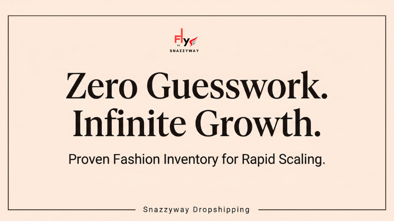 Snazzyway Dropshipping new product launches featuring proven fashion inventory designed for rapid eCommerce business growth and scaling.