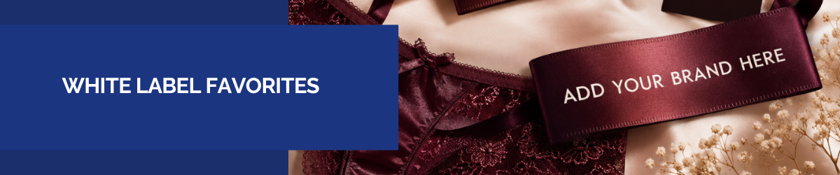 White Label Favorites lingerie collections for online sellers