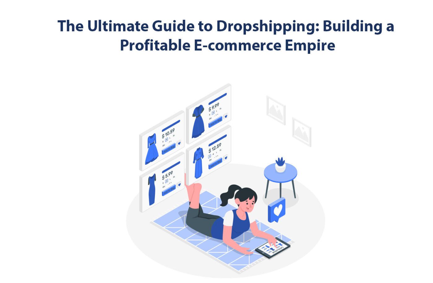 Guide to Dropshipping: Building a Profitable E-commerce Empire