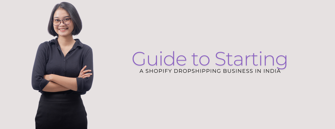 A Beginner’s Guide to Starting a Shopify Dropshipping Business in India